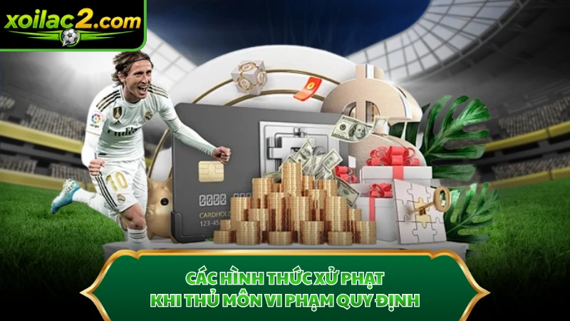 Các hình thức xử phạt khi thủ môn vi phạm quy định