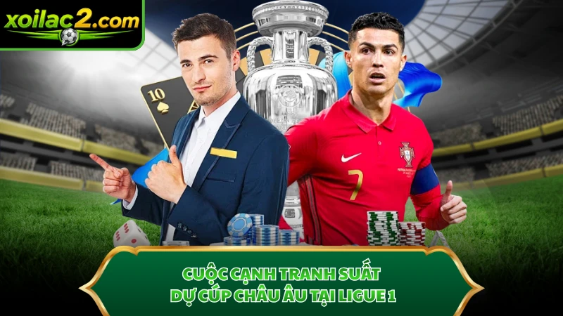 Cuộc cạnh tranh suất dự cúp châu Âu tại Ligue 1.