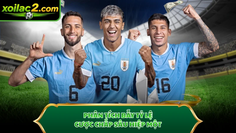 Phân tích bẫy tỷ lệ cược chấp sâu hiệp một.